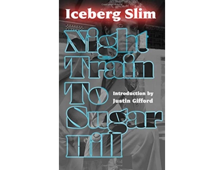 Livro Night Train to Sugar Hill de Iceberg Slim (Inglês)