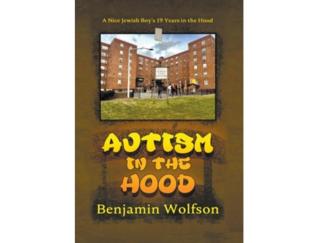 Livro Autism in the Hood A Nice Jewish Boys 19 Years in the Hood de Benjamin s Wolfson (Inglês)