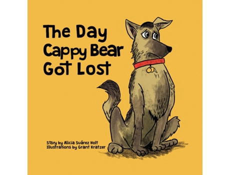 Livro The Day Cappy Bear Got Lost De Alicia Suárez Holt (inglês)