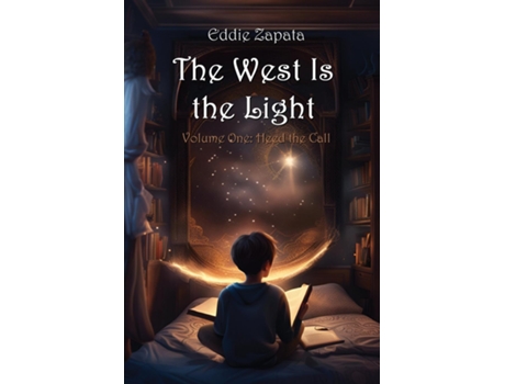 Livro The West Is the Light Heed the Call de Eddie Zapata (Inglês)