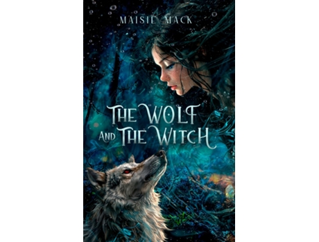 Livro The Wolf and the Witch de Maisie Mack (Inglês)