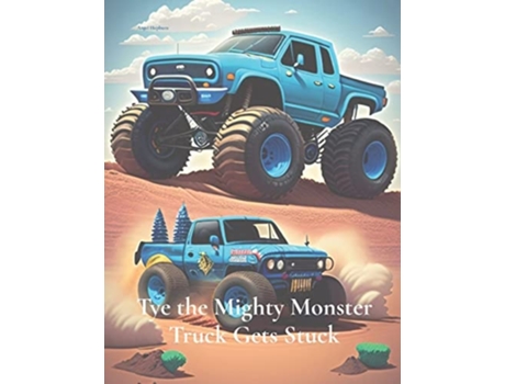 Livro Tye the Mighty Monster Truck Gets Stuck de Angel Hepburn (Inglês)