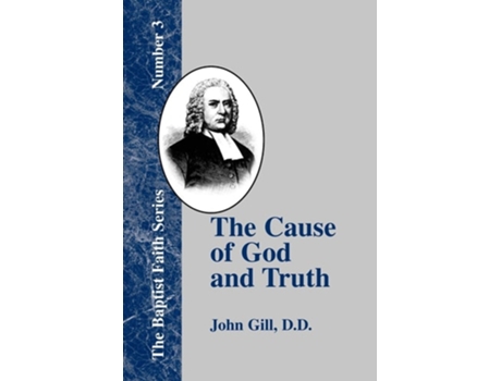 Livro The Cause of God and Truth de John Gill (Inglês)