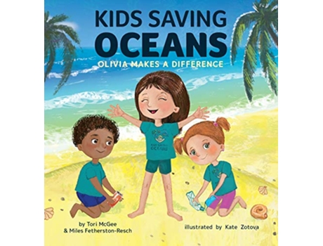 Livro Kids Saving Oceans Olivia Makes a Difference de Tori McGee Miles FetherstonResch (Inglês)