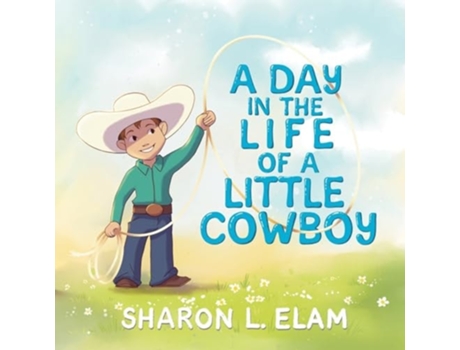 Livro A Day in the Life of a Little Cowboy de Sharon Elam (Inglês)