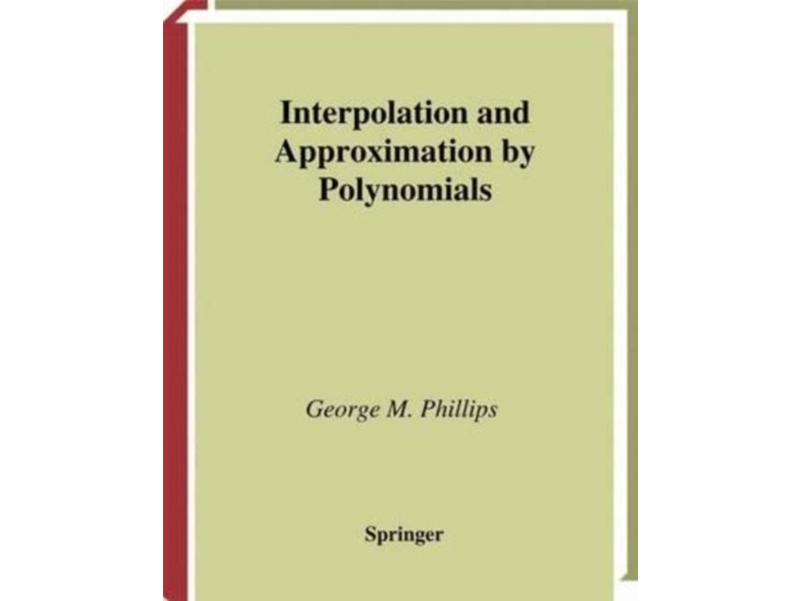 Livro Interpolation and Approximation by Polynomials de George M Phillips (Inglês)