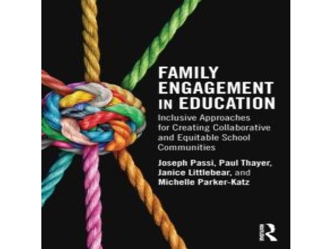 Livro Family Engagement in Education Inclusive Approaches for Creating Collaborative and Equitable School Communities de Joseph Passi (Inglês)