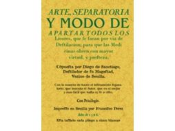 Livro Arte Separatoria Y Modo De Apartar Todos Los Licores de Diego de Santiago (Espanhol)