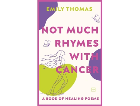Livro Not Much Rhymes With Cancer A Book of Healing Poems de Emily Thomas (Inglês)