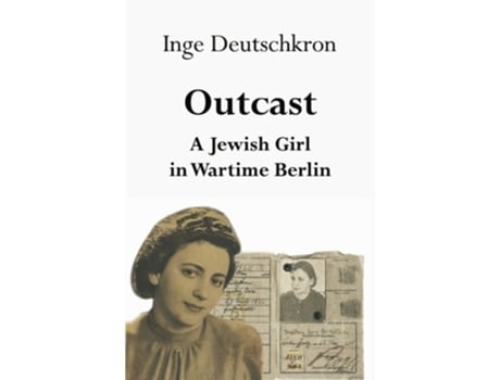 Livro Outcast A Jewish Girl in Wartime Berlin de Inge Deutschkron (Inglês)