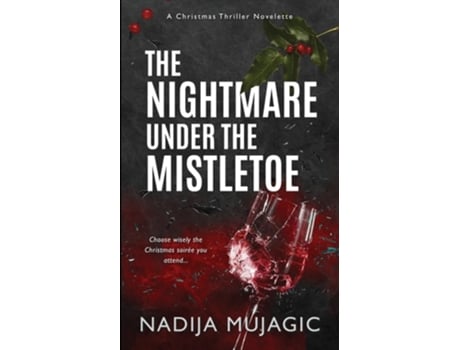Livro The Nightmare Under the Mistletoe A Christmas Thriller Novelette de Nadija Mujagic (Inglês)