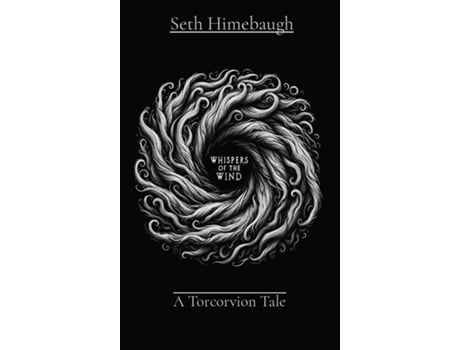 Livro Whispers of the Wind A Torcorvion Tale de Seth Himebaugh (Inglês)