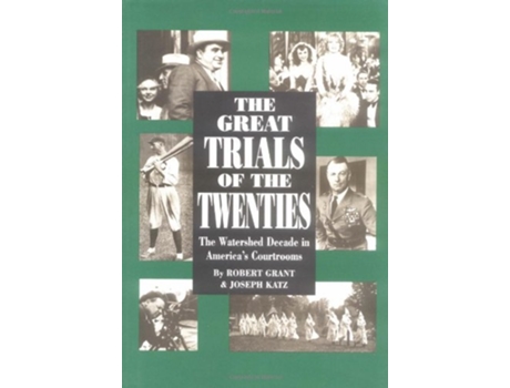 Livro The Great Trials Of The Twenties The Watershed Decade In Americas Courtrooms de Robert Grant Joseph Katz (Inglês)