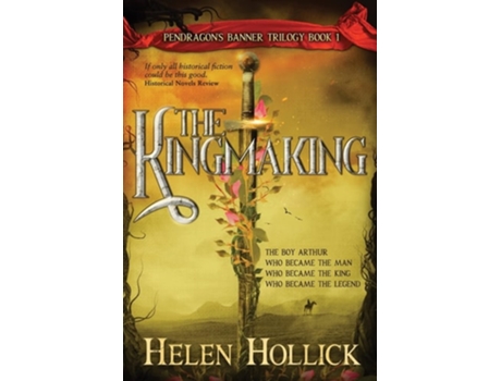Livro The Kingmaking Book One of the Pendragons Banner Trilogy de Helen Hollick (Inglês)