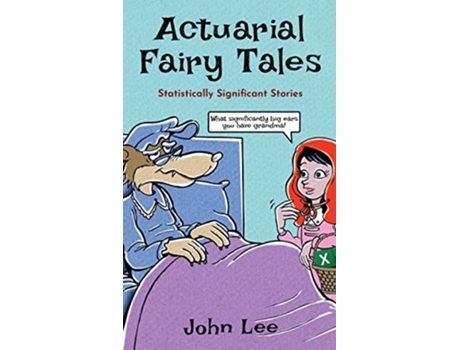 Livro Actuarial Fairy Tales Statistically Significant Stories de John Lee (Inglês)