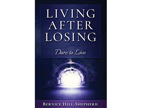 Livro Living After Losing Dare to Live de Bernice HillShepherd (Inglês)