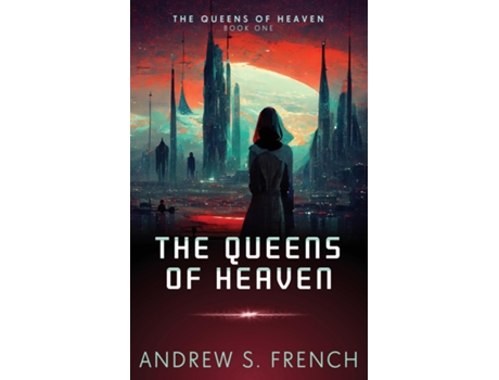 Livro The Queens of Heaven de French, Andrew et al. (Inglês)