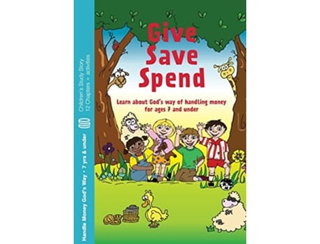 Livro Give Save Spend Learn about Gods way of handling money for ages 7 and under de Howard Dayton Bev Dayton (Inglês)