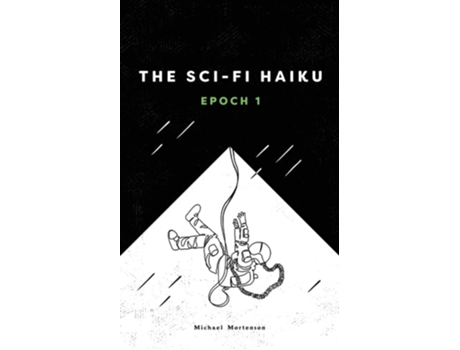 Livro The Sci-fi Haiku Epoch 1 de Michael Mortenson (Inglês)