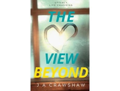 Livro The View Beyond Utterly Life Changing de J A Crawshaw (Inglês)