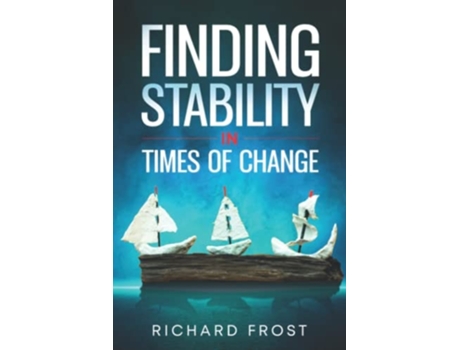 Livro Finding Stability in Times of Change de Richard Frost (Inglês)