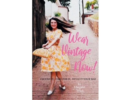 Livro Wear Vintage Now! De Margaret Wilds (inglês)