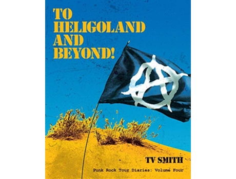 Livro To Heligoland and Beyond de Tv Smith (Inglês)