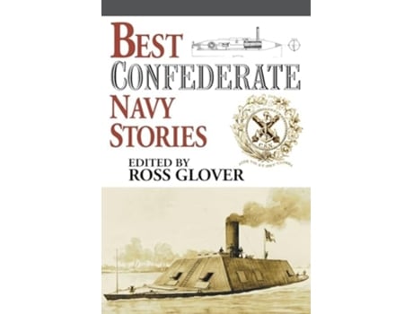Livro Best Confederate Navy Stories na de Ross Glover (Inglês)