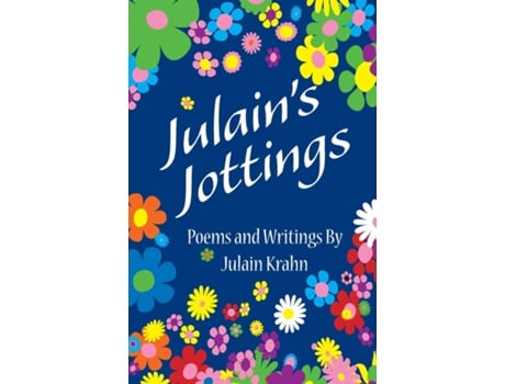 Livro Julains Jottings Poems And Writings By Julain Krahn De Julain Krahn (inglês)