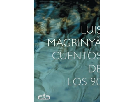Livro Cuentos De Los 90 De Luis Magrinyà (espanhol)