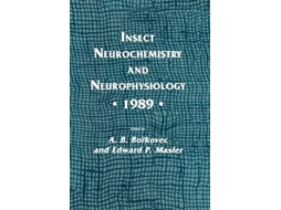 Livro Insect Neurochemistry and Neurophysiology · 1989 · Experimental and Clinical Neuroscience de A B Borkovec Edward P Masler (Inglês)