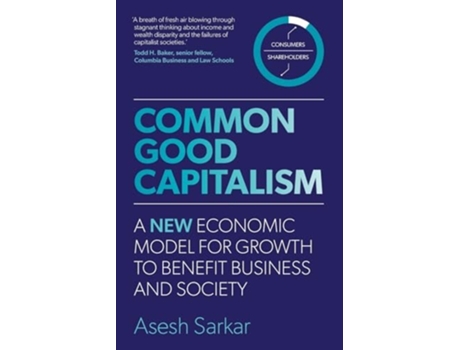 Livro Common Good Capitalism de Asesh Sarkar (Inglês)