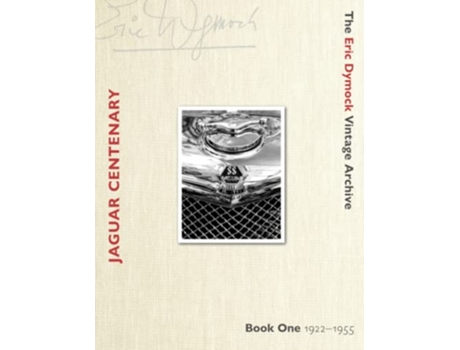 Livro Jaguar Centenary Book One 19221955 de Eric Dymock (Inglês)