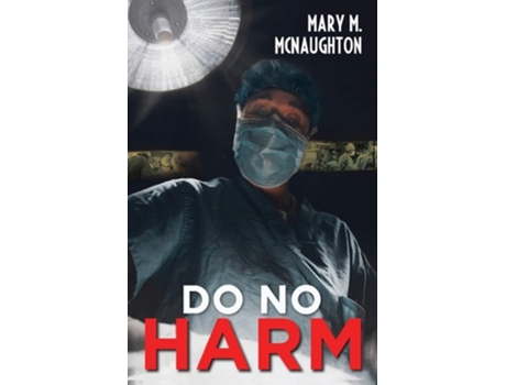 Livro Do No Harm De Mary M Mcnaughton (inglês)