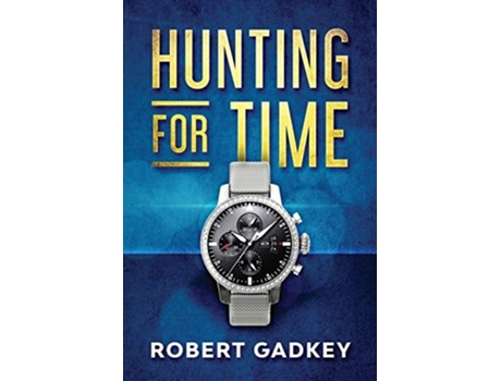 Livro Hunting For Time De Robert Gadkey (inglês)
