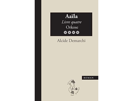 Livro Aaïla livre quatre Orkose French Edition de Alcide Demarchi (Francês)