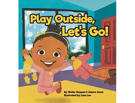 Livro Play Outside Lets Go de Jazara Jones Sheila Vasquez (Inglês)
