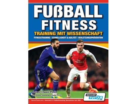 Livro Fußball Fitness Training Mit Wissenschaft - Fitnesstraining - Schnelligkeit Amp Agilität - Verletzungsprävention De Adam Owen Ph D (alemão)