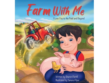 Livro Farm With Me I Love You to the Field and Beyond de Sharon Purtill (Inglês - Capa Dura)