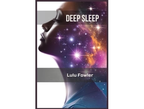 Livro DEEP SLEEP Unlocking the Secrets to Restorative and Rejuvenating Sleep de Lulu Fowler (Inglês)