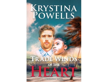 Livro Trade Winds Of The Heart A Caribbean Romance Novel De Krystina Powells (inglês)