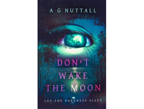 Livro Dont Wake The Moon Let The Darkness Sleep de A G Nuttall (Inglês)