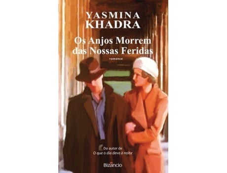 Livro Os Anjos Morrem Das Nossas Feridas de Yasmina Khadra
