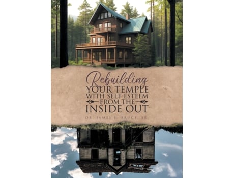 Livro Rebuilding your Temple with Self-esteem from the inside out de Dr James E Bruce (Inglês)