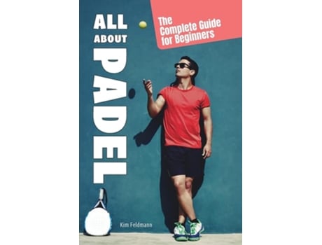 Livro All About Padel De Kim Fieldmann (inglês)