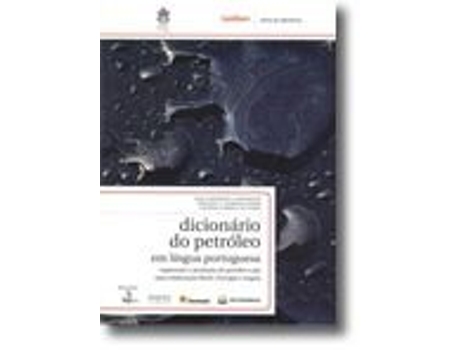 Livro Dicionário do Petróleo em Língua Portuguesa - Exploração e Produção de… de Eloi Fernandez Y Fernandes, Oswaldo A Pedrosa Junior et al. (Português do Brasil)