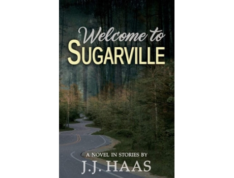 Livro Welcome To Sugarville De J J Haas (inglês)