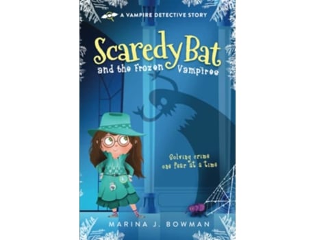 Livro Scaredy Bat and the Frozen Vampires Scaredy Bat A Vampire Detective Series de Marina J Bowman (Inglês - Capa Dura)