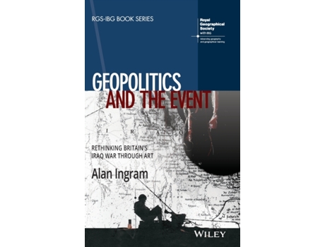 Livro Geopolitics and the Event Rethinking Britains Iraq War Through Art de Alan Ingram (Inglês - Capa Dura)