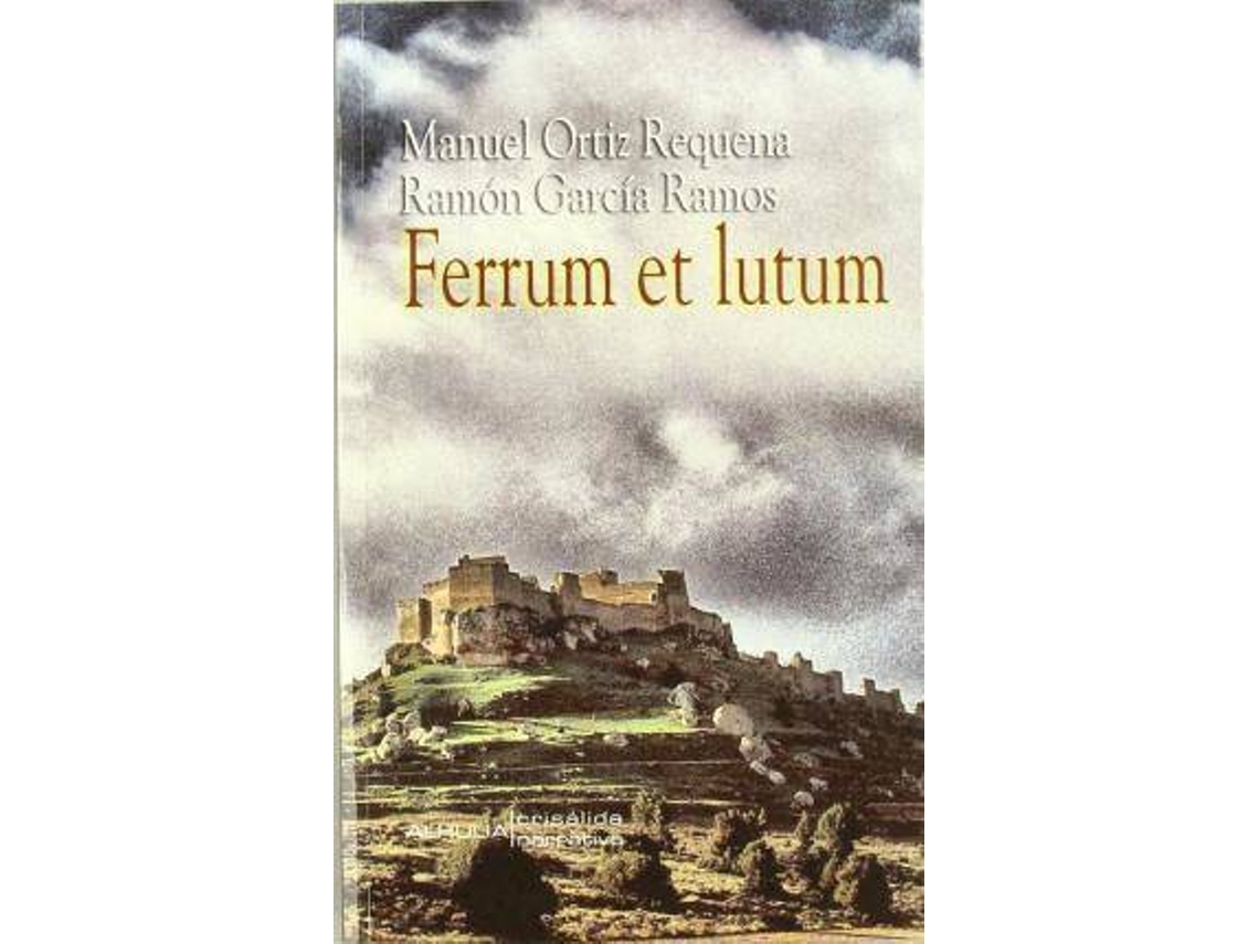 Livro Ferrum et lutum de Ramón García Ramos e Manuel Ortiz Requena (Espanhol)